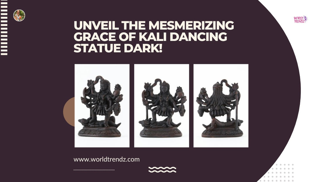 Unveiling the Mystique of the Kali Dancing Statue in the Dark